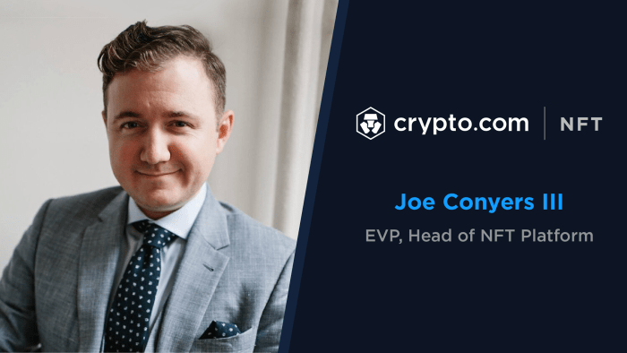 Joe Conyers III a récemment été nommé vice-président exécutif, responsable mondial des NFT chez Crypto.com.