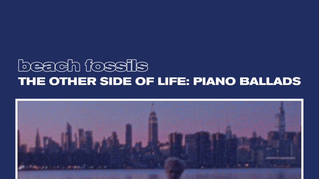 beach fossiles hte other side of life piano ballads artwork Beach Fossils annonce la collection de pianos jazz, partagez cette année (Piano): Stream
